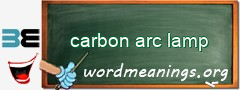 WordMeaning blackboard for carbon arc lamp